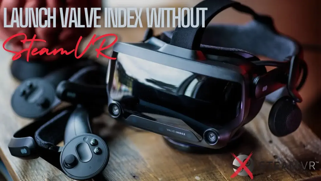 How to Launch Valve Index Without SteamVR